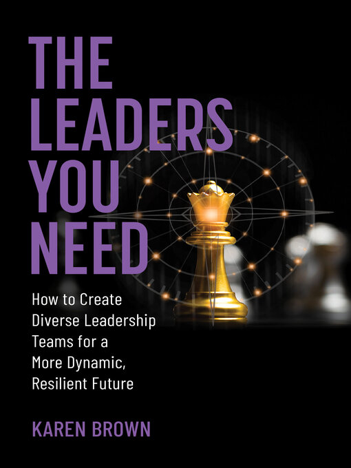 Title details for The Leaders You Need by Karen Brown - Available